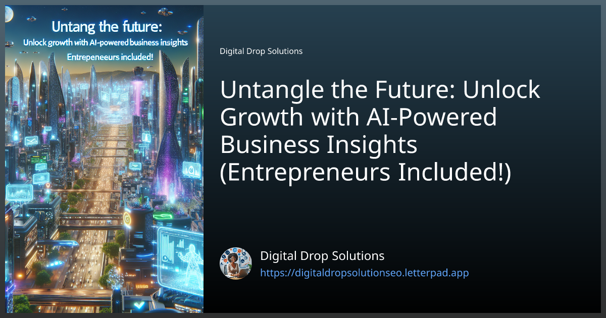 Untangle the Future: Unlock Growth with AI-Powered Business Insights ...